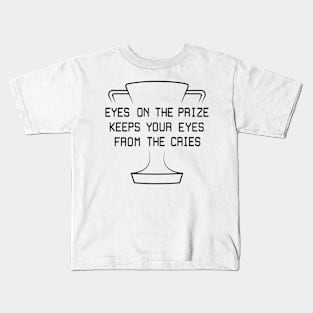 Eyes on the prize Kids T-Shirt